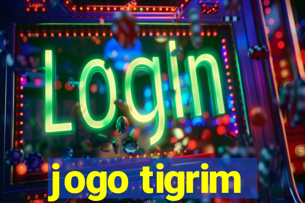 jogo tigrim